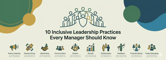 10 Inclusive Leadership Practices Every Manager Should Know